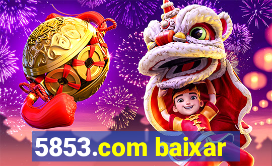 5853.com baixar